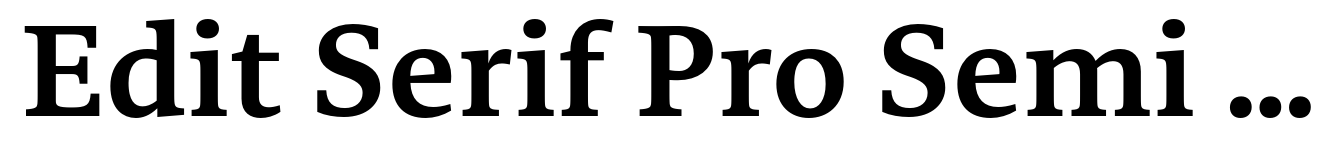 Edit Serif Pro Semi Bold